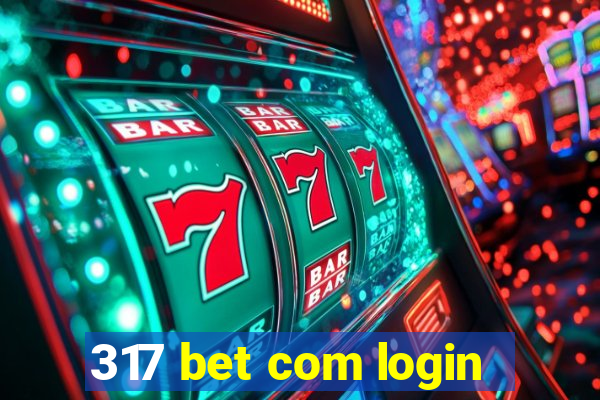 317 bet com login